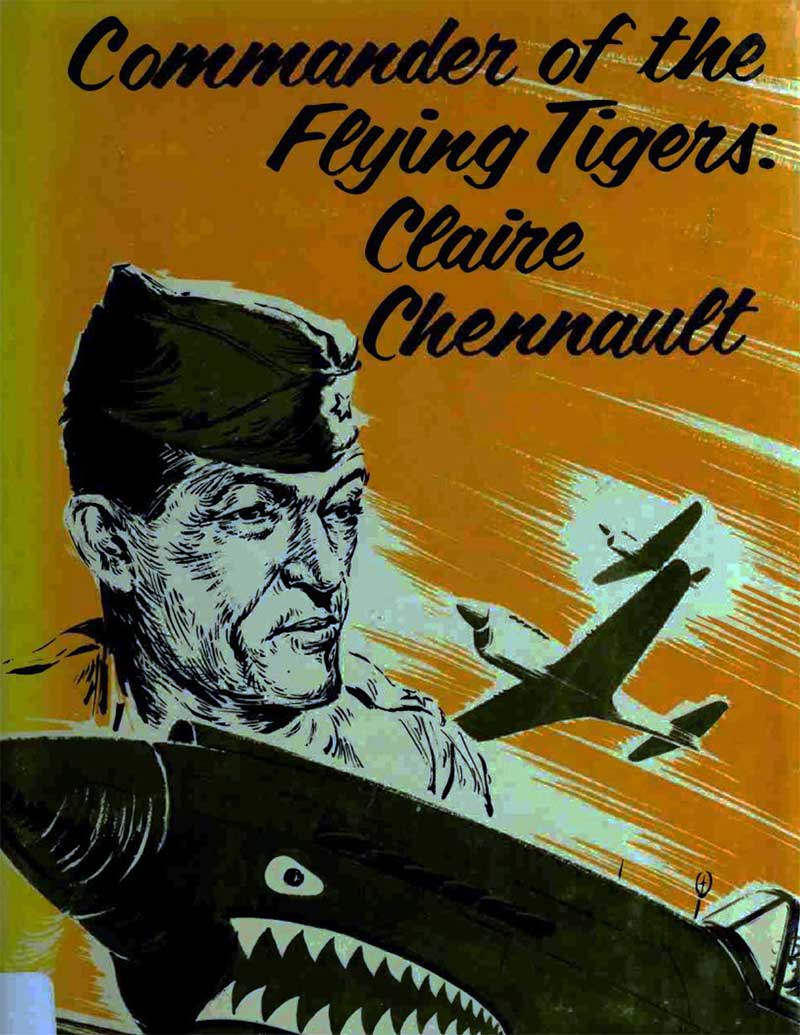 Claire Chennault - Commander of the Flying Tigers Claire Chennault - Commander of the Flying Tigers