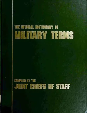 The Official Dictionary of Military Terms - 1988 - Compiled by The Joint Chiefs of Staff