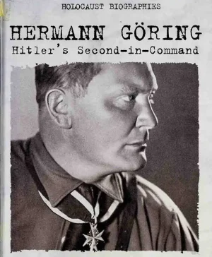 Hermann Göring - Hitler´s Second-in-Command - Book with biography