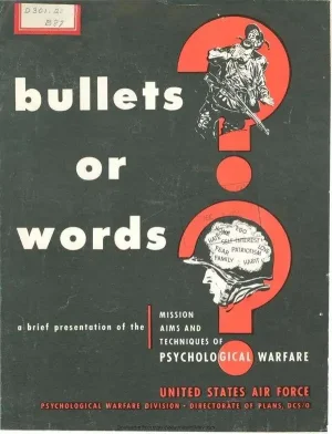 Bullets or Words, Psychological Warfare – 1951, Illustrated pamphlet - Mission aims and techniques of psychological warfare