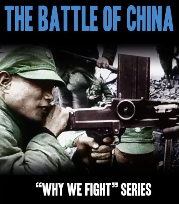 The Battle of China “Why we Fight” - 1944