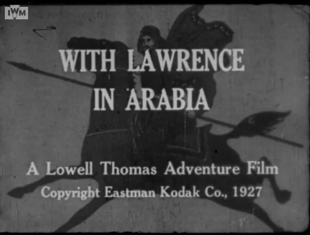 With Lawrence in Arabia - a Lowell Thomas Adventure Film